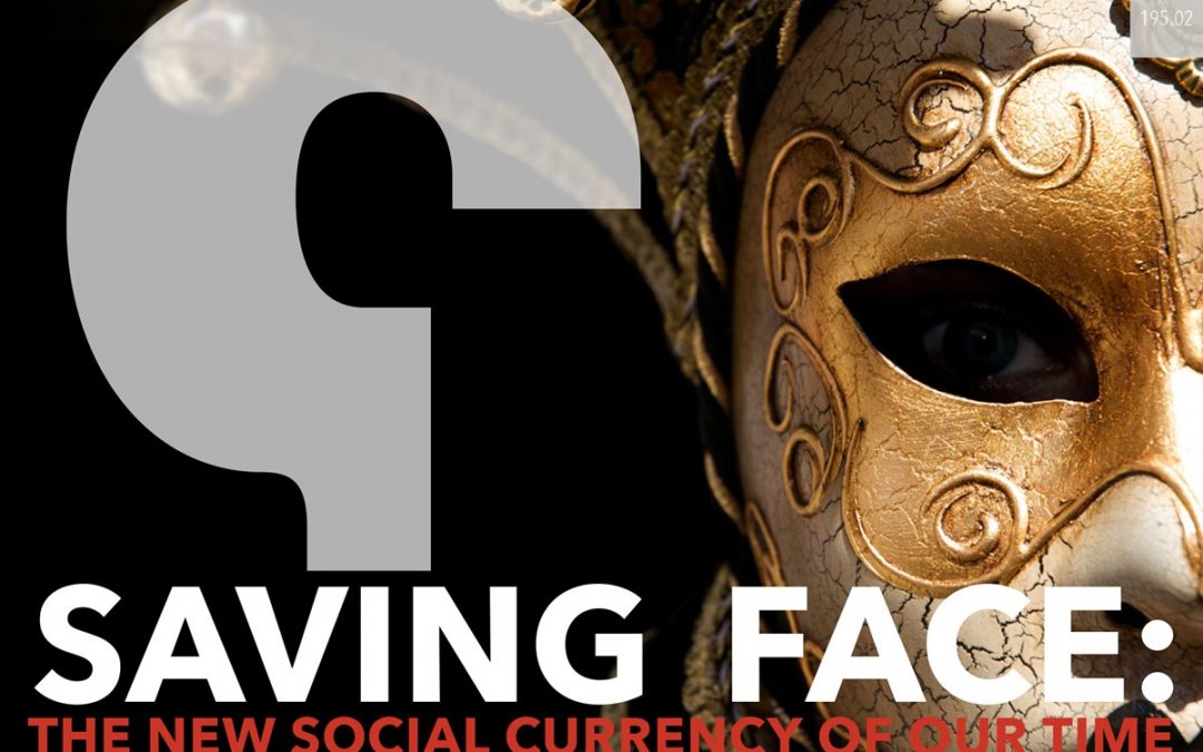 Saving Face: The New Social Currency of Our Time
