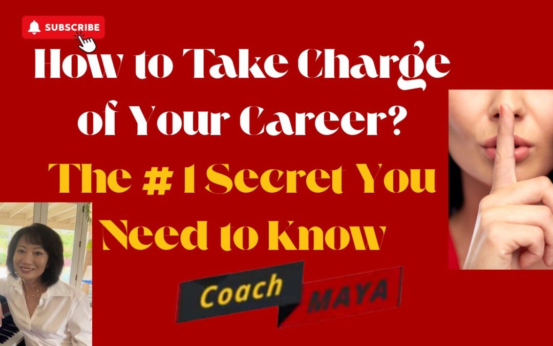 How to Take Charge of Your Career? 1 Secret You Need to Know